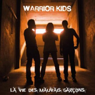 Warrior Kids - La vie des mauvais garcons (LP)