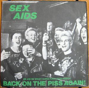 Sex Aids - Back on the piss again (7"Ep)