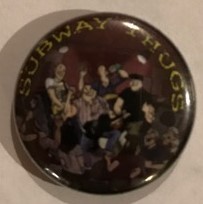 Subway Thugs - pin (begagnad/used)
