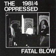 The Oppressed ‎– 1981/4 - Fatal Blow (7"EP)