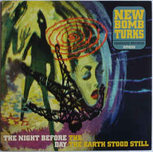 New Bomb Turks ‎– The Night Before The Day The Earth Stood Still (LP)