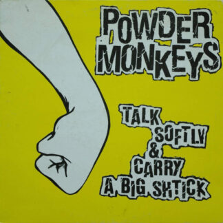 Powder Monkeys – Talk Softly And Carry A Big Shtick (10")