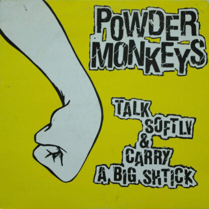 Powder Monkeys – Talk Softly And Carry A Big Shtick (10")
