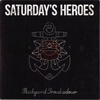 Saturdays Heroes – Backyard Troubadour (7"EP)