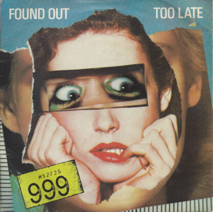 999 – Found Out Too Late (7")