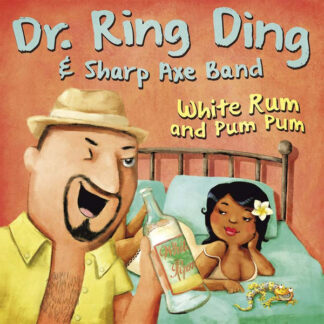 Dr Ring Ding And Sharp Axe Band – White Rum And Pum Pum (7")