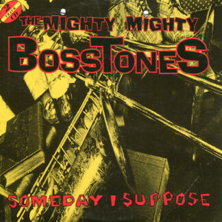 Mighty Mighty Bosstones – Someday I Suppose  (CD EP)