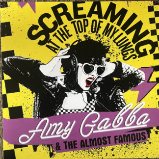 Amy Gabba And The Almost Famous – Screaming At The Top Of My Lungs (LP)