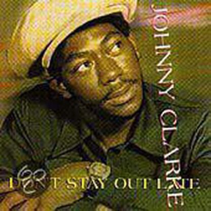 Johnny Clarke – Don't Stay Out Late (CD)