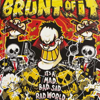 Brunt Of It – It’s A Mad, Bad, Sad, Rad World (LP)