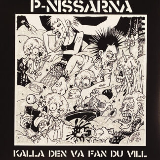 P-Nissarna – Kalla Den Va Fan Du Vill (LP)